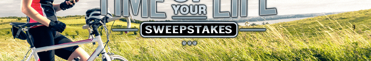                                                            	Time Of Your Life Sweepstakes                                                            